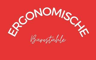 Weißer Schriftzug vor rotem Hintergrund: Ergonomische Bürostühle
